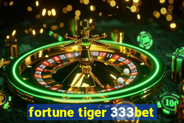 fortune tiger 333bet